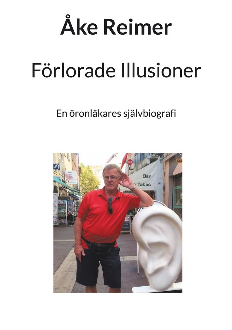 Åke Reimer - Förlorade Illusioner: En öronläkares självbiografi, E-bok