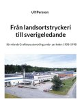 Frn landsortstryckeri till sverigeledande : Srmlands grafiskas utveckling