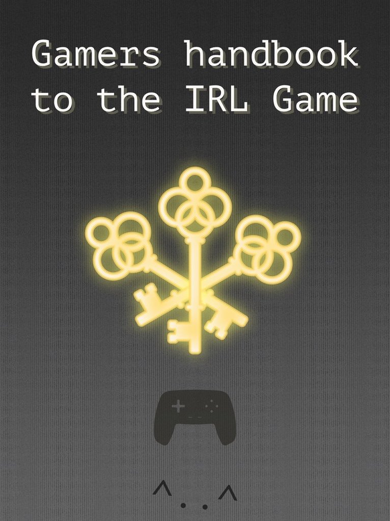 Nalle Windahl - Gamers handbook to the IRL game: and for other curious people, E-bok