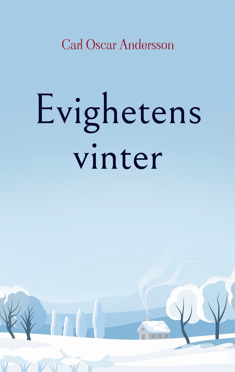 Carl Oscar Andersson - Evighetens vinter, E-bok