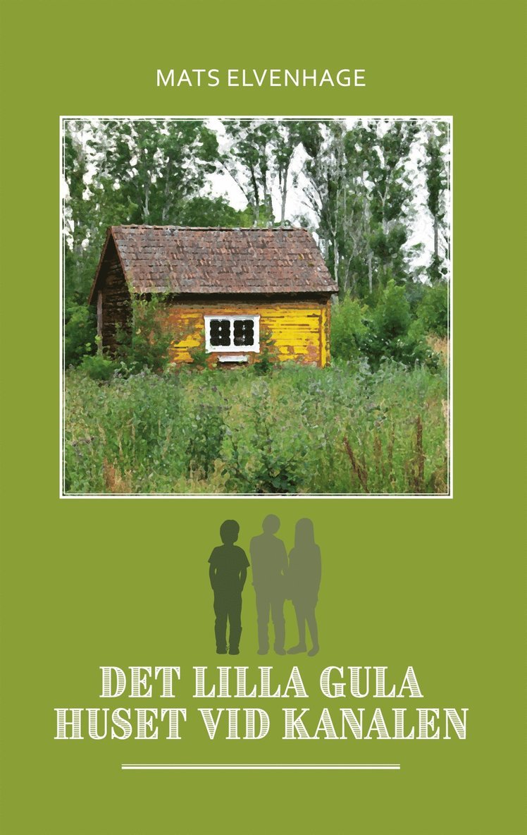 Mats Elvenhage - Det lilla gula huset vid kanalen, E-bok