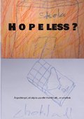H o p e less ?: Ångestberget, att skjuta upp eller framför allt... en smal bok
