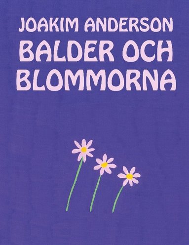 Joakim Anderson Balder och blommorna