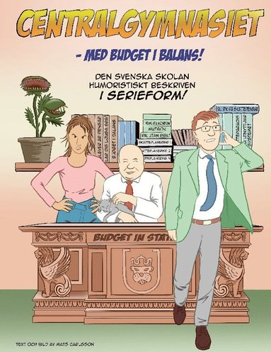 Centralgymnasiet : med budget i balans! – den svenska skolan humoristiskt beskriven i serieform