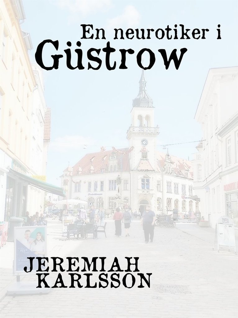 Jeremiah Karlsson - En neurotiker i Güstrow, E-bok