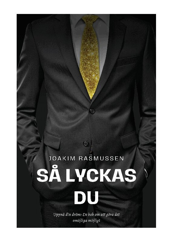 Joakim Rasmussen - Så lyckas du : uppnå din dröm - en bok om att göra det omöjliga möjligt, Häftad