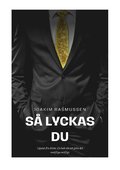 Så lyckas du : uppnå din dröm - en bok om att göra det omöjliga möjligt