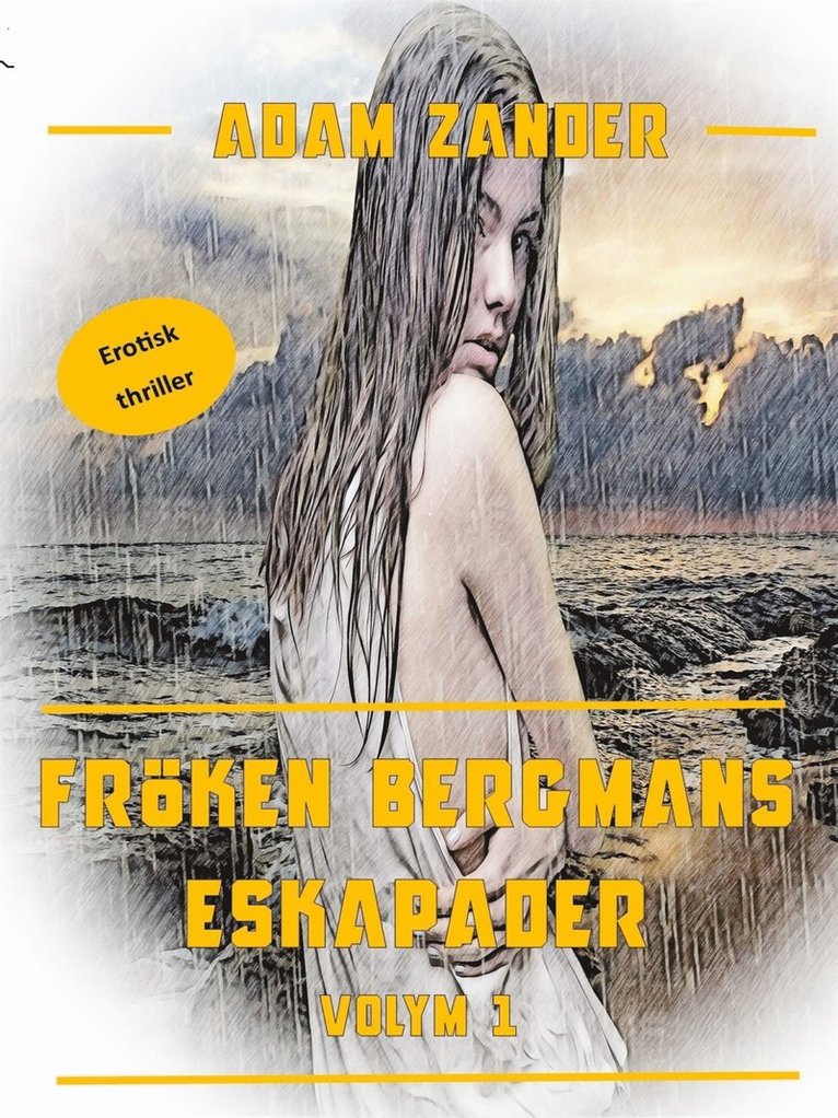 Adam Zander - Fröken Bergmans Eskapader: Volym 1, E-bok