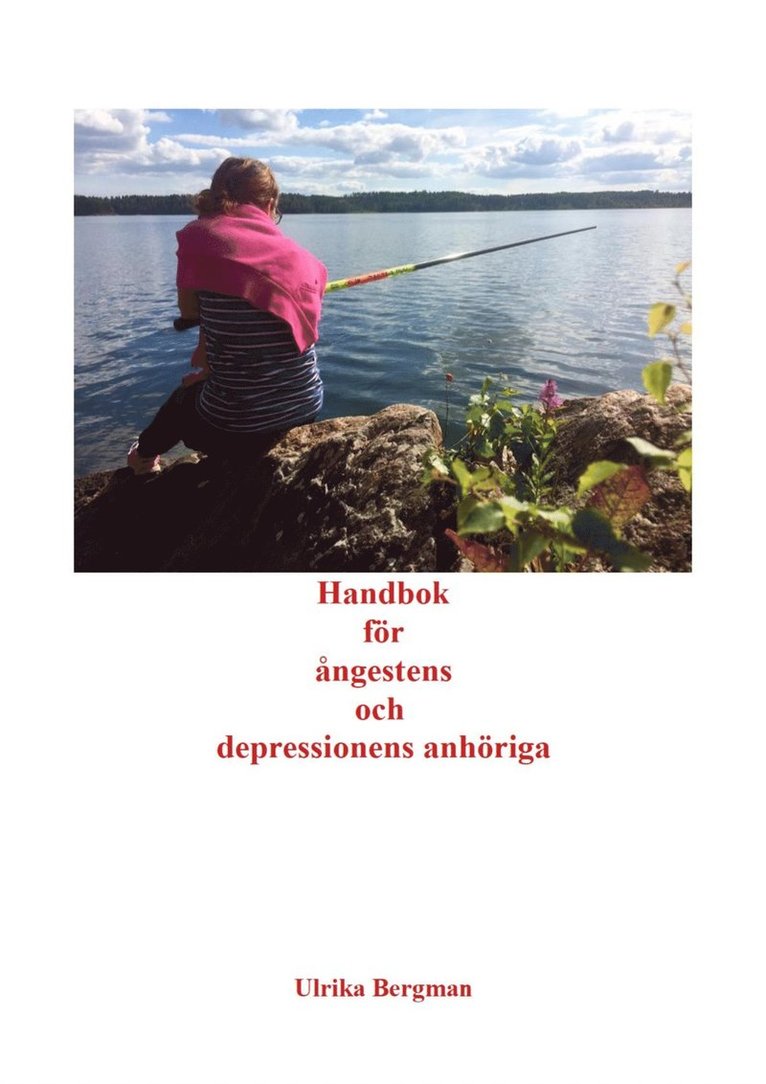 Ulrika Bergman - Handbok för ångestens och depressionens anhöriga, E-bok