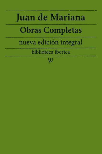 Juan de Mariana - Juan de Mariana: Obras completas (nueva edicion integral), E-bok