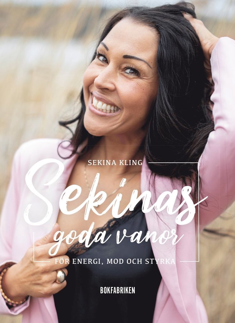 Sekina Kling - Sekinas goda vanor : för energi, mod och styrka, Inbunden