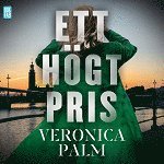 Veronica Palm - Ett högt pris, Ljudbok
