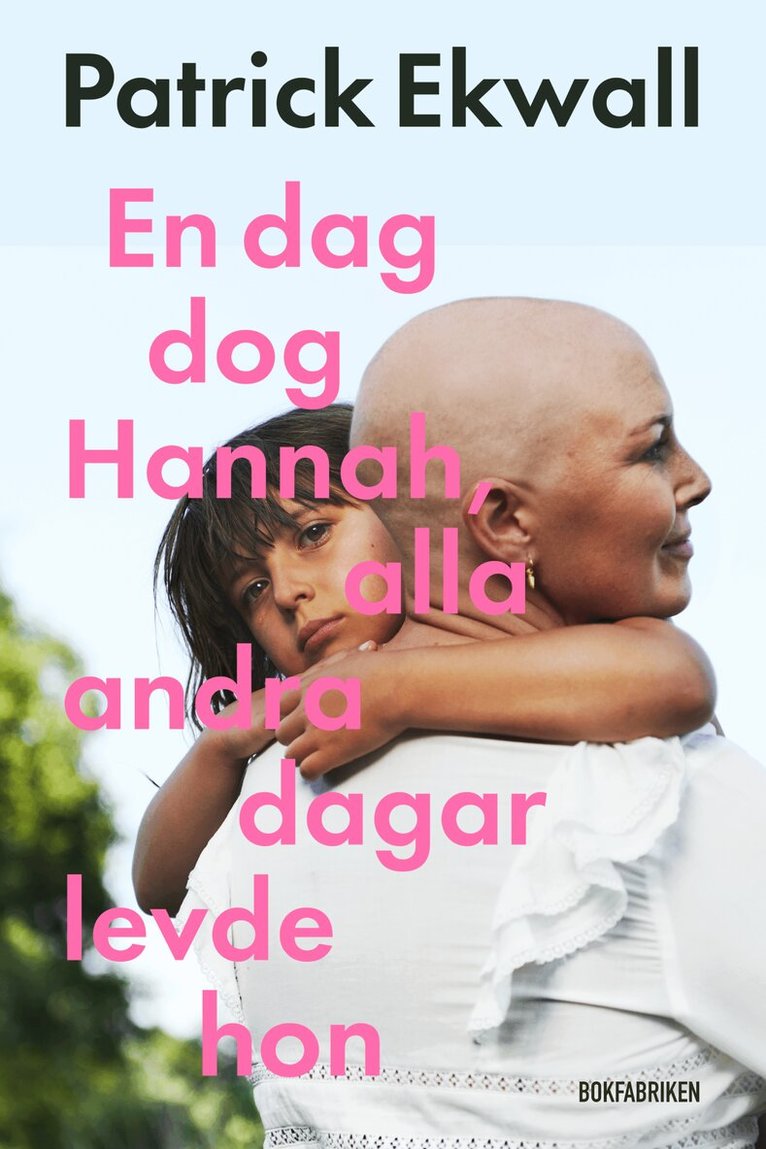 Patrick Ekwall - En dag dog Hannah, alla andra dagar levde hon, E-bok