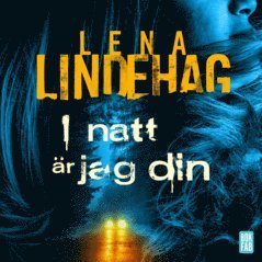 Lena Lindehag - I natt är jag din, Ljudbok