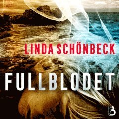 Linda Schönbeck - Fullblodet, Ljudbok