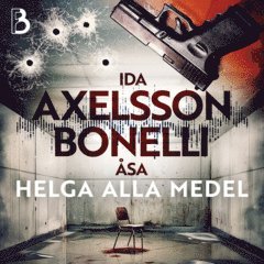 Åsa Bonelli, Ida Axelsson - Helga alla medel, Ljudbok