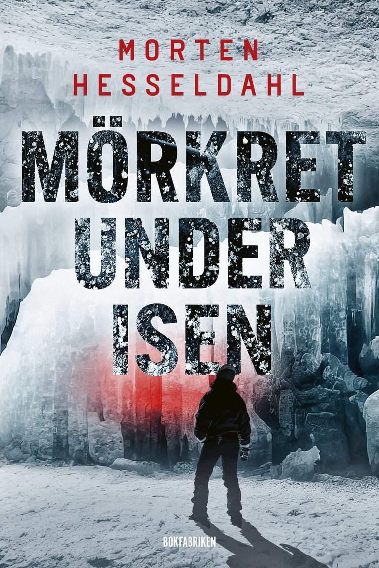 Morten Hesseldahl - Mörkret under isen, Inbunden