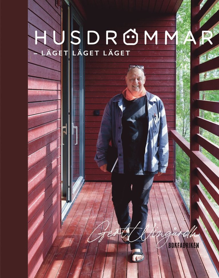 Gert Wingårdh - Husdrömmar : läget, läget, läget, Inbunden