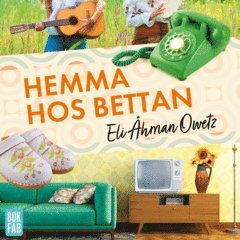 Eli Åhman Owetz - Hemma hos Bettan, Ljudbok