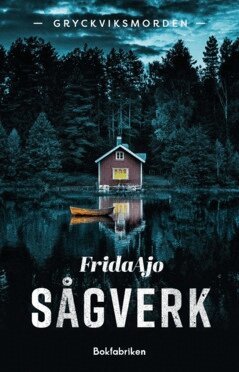 Frida Ajo - Sågverk, E-bok