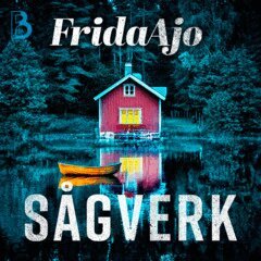 Frida Ajo - Sågverk, Ljudbok