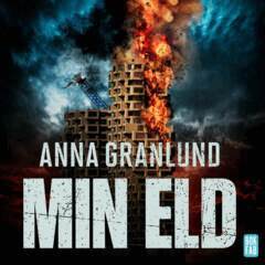 Anna Granlund - Min eld, Ljudbok