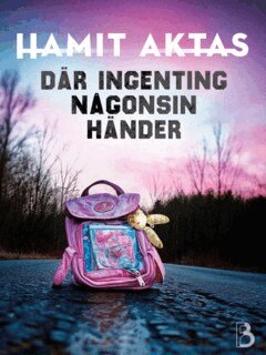 Hamit Aktas - Där ingenting någonsin händer, E-bok