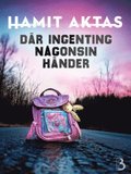 Där ingenting någonsin händer