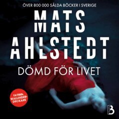 Mats Ahlstedt - Dömd för livet, Ljudbok
