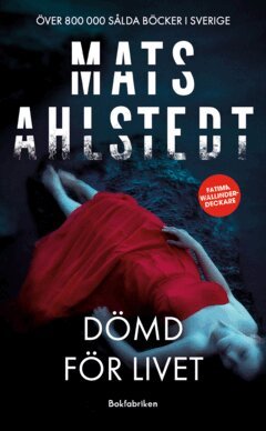 Mats Ahlstedt - Dömd för livet, E-bok