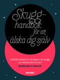 Skugghandbok fr att lska dig sjlv