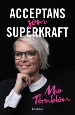 Mia Törnblom - Acceptans som superkraft, E-bok