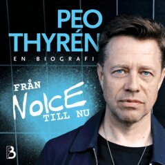 Peo Thyrén - Från Noice till nu : en biografi, Ljudbok