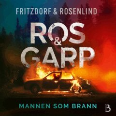 Lotta Fritzdorf, Johan Rosenlind - Mannen som brann, Ljudbok