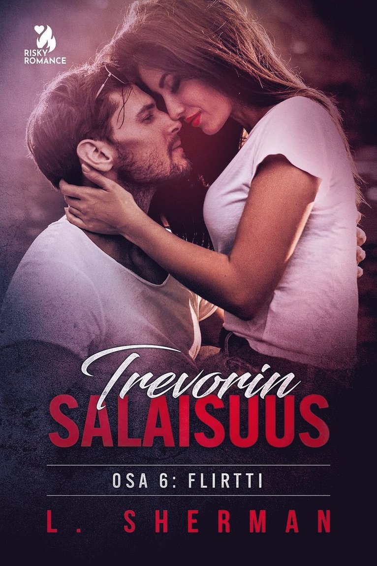 L. Sherman - Trevorin salaisuus 6: Flirtti, E-bok