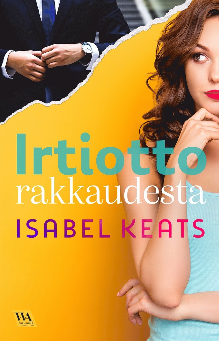 Isabel Keats - Irtiotto rakkaudesta, E-bok