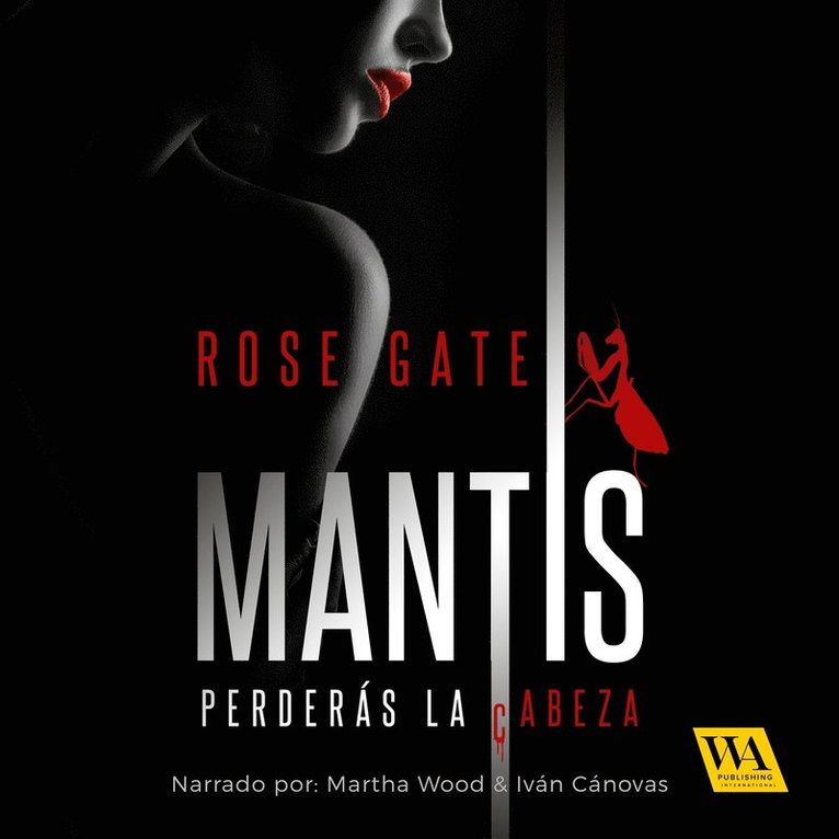 Rose Gate - MANTIS: Perderás la cabeza, Ljudbok