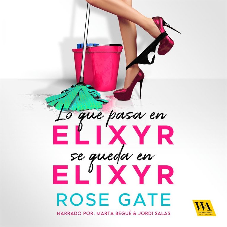 Rose Gate - Lo que pasa en Elixyr, se queda en Elixyr, Ljudbok