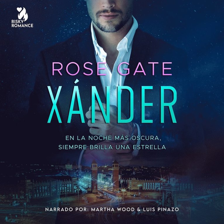 Rose Gate - Xánder: En la noche más oscura, siempre brilla una estrella, Ljudbok