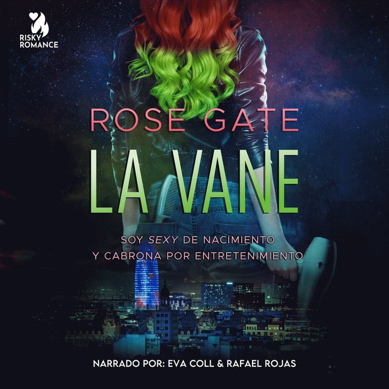 Rose Gate - La Vane: Soy sexy de nacimiento y cabrona por entretenimiento, Ljudbok