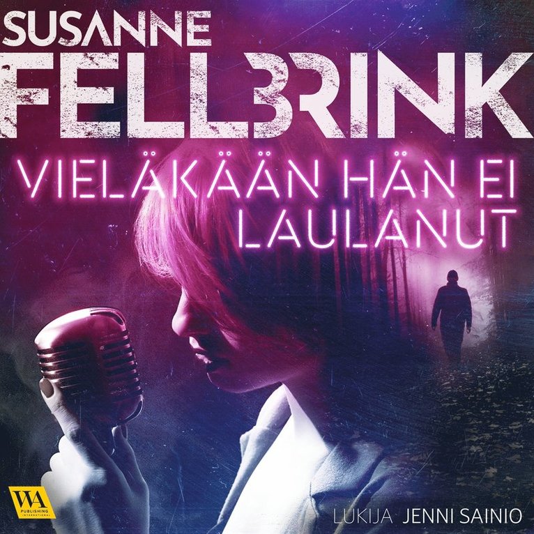 Susanne Fellbrink - Vieläkään hän ei laulanut, Ljudbok