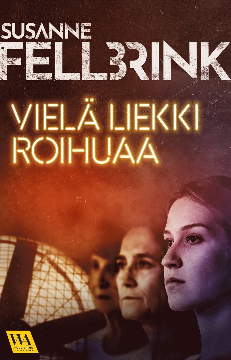 Susanne Fellbrink - Vielä liekki roihuaa, E-bok
