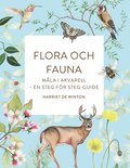 Flora och fauna : måla i akvarell - en steg för steg-guide