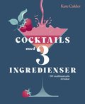 Cocktails med 3 ingredienser
