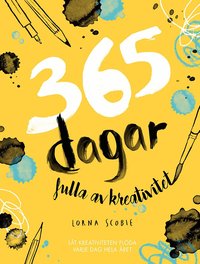 365 dagar fulla av kreativitet : l�t kreativiteten fl�da varje dag hela �ret