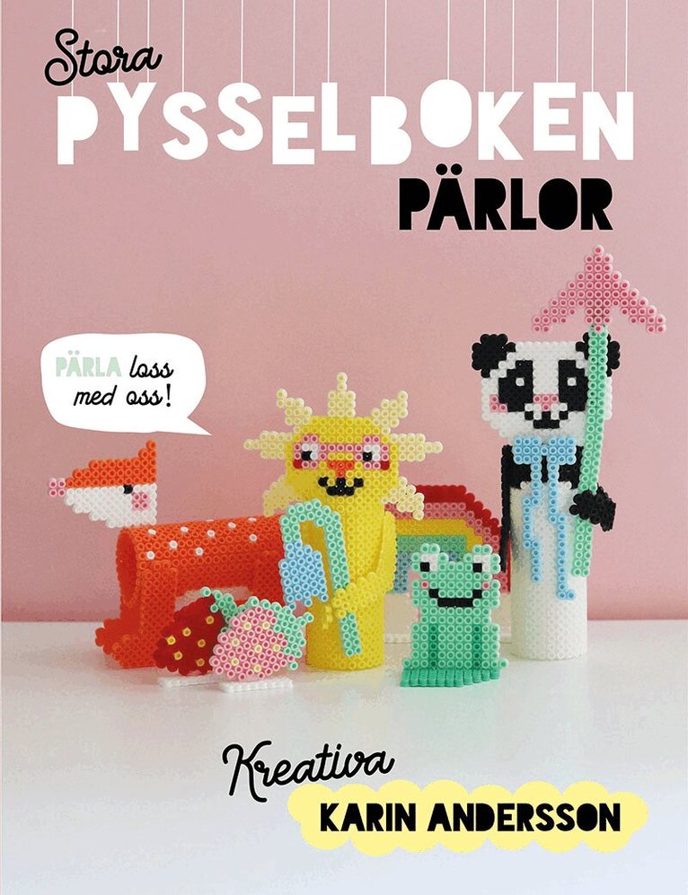 Karin Andersson - Stora pysselboken - pärlor, Inbunden
