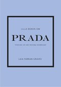 Lilla boken om Prada : historien om det ikoniska modehuset