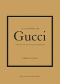 Lilla boken om Gucci: Historien om det ikoniska modehuset