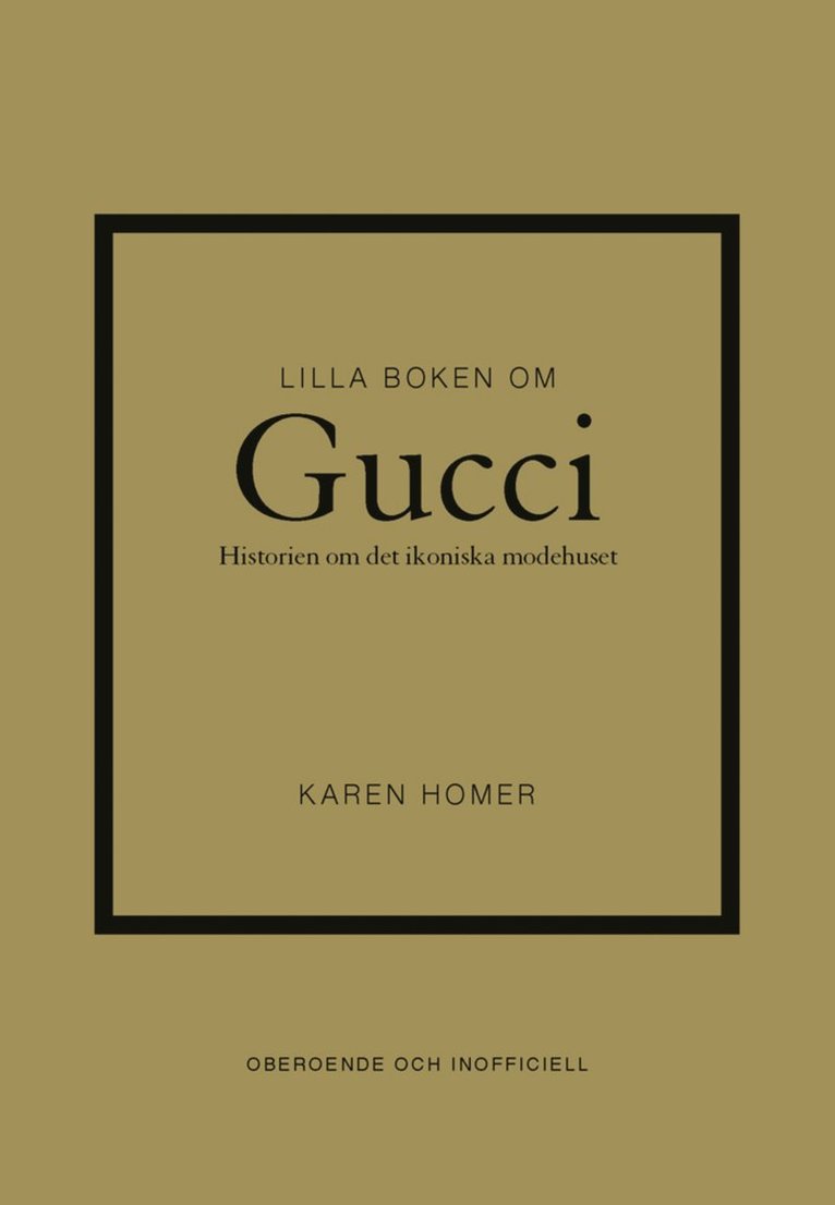 Karen Homer - Lilla boken om Gucci : historien om det ikoniska modehuset, E-bok
