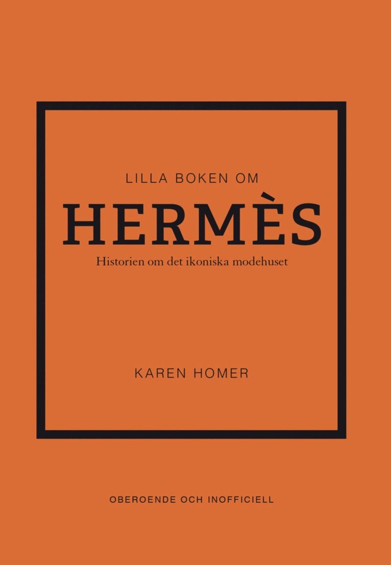Karen Homer - Lilla boken om Hermès : historien om det ikoniska modehuset, E-bok